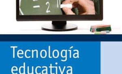 Tecnología educativa. Recursos, modelos y metodologías