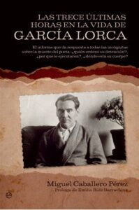 Las 13 Últimas Horas En La Vida De García Lorca