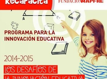 V Edición de Recapacita, programa para la innovación educativa de Fundación Mapfre