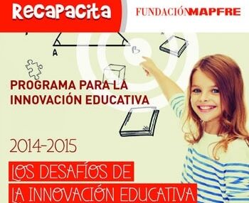 V Edición De Recapacita, Programa Para La Innovación Educativa De Fundación Mapfre