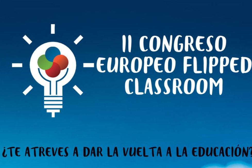 El II Congreso Europeo Flipped Classroom llega a Zaragoza El II Congreso Europeo Flipped Classroom llega a Zaragoza