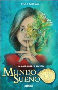 Saga Mundo Sueño: I. La oniromarca secreta