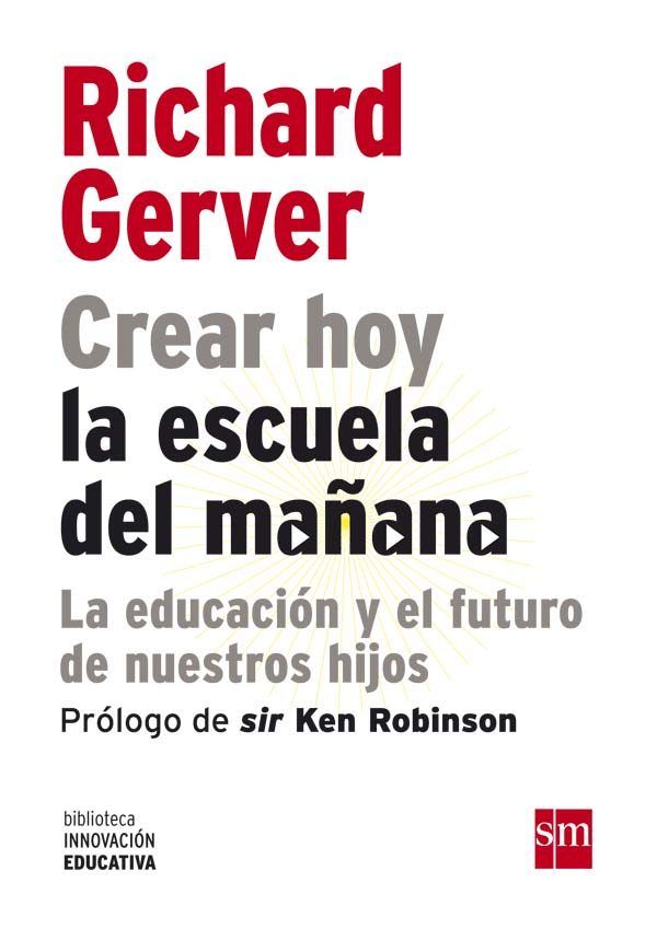 Crear hoy la escuela del mañana