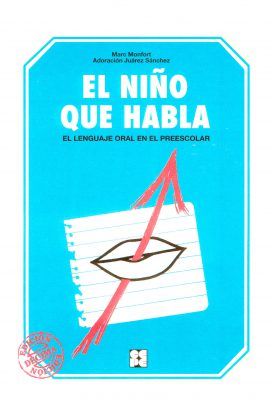 El niño que habla: el lenguaje oral en preescolar 