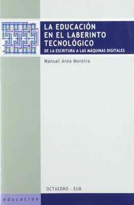 La educación en el laberinto tecnológico. De la escritura a las máquinas digitales