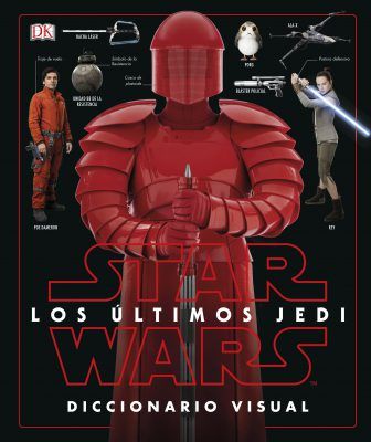 Star Wars Los Últimos Jedi. Diccionario Visual