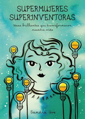 Supermujeres, Superinventoras, De Sandra Uve