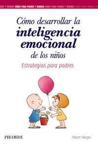 Novedades literarias - Cómo desarrollar la inteligencia emocional de los niños