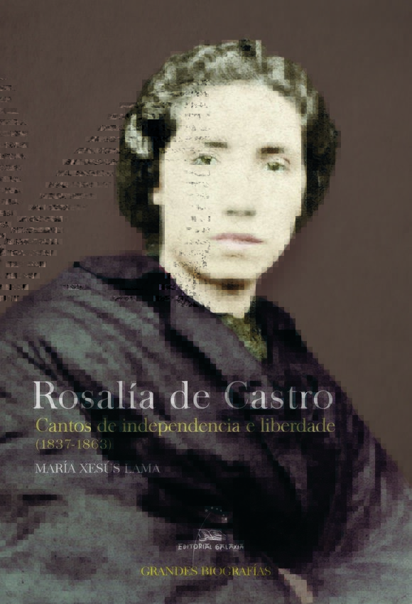 Rosalía de Castro. Cantos de independencia e liberdade