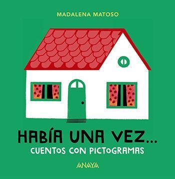 Había Una Vez… Cuentos Con Pictogramas