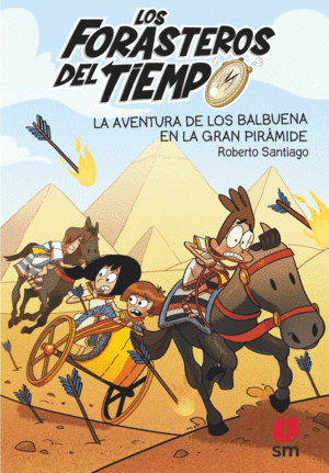 Los forasteros del tiempo. La aventura de los Balbuena en la gran pirámide