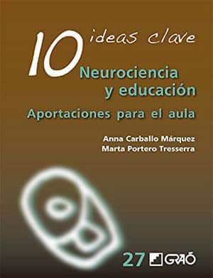 10 ideas clave neurociencia y educación. Lecturas sobre innovación educativa
