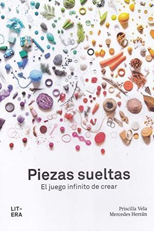 Piezas sueltas. El juego infinito de crear Libros para jugar sin dispositivos electrónicos