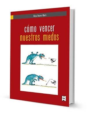 Cómo vencer nuestros miedos