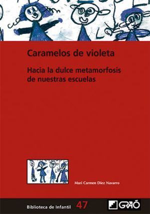 Caramelos de violeta. Hacia la dulce metamorfosis de nuestras escuelas