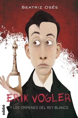 Erik Vogler Y Los Crímenes Del Rey Blanco