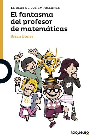 Novedades Literarias De Diciembre: El Club De Los Empollones. El Fantasma Del Profesor De Matemáticas