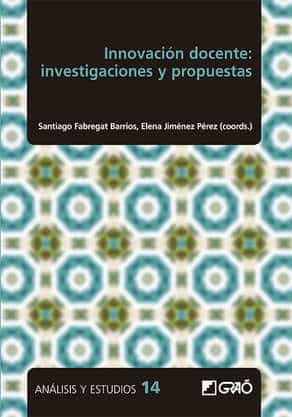 Innovación Docente: Investigaciones Y Propuestas