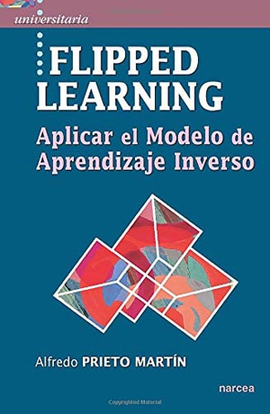 Flipped Learning. Aplicar el Modelo Aprendizaje Inverso