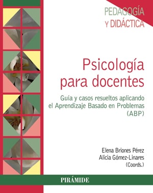 Psicología Para Docentes: Guía Y Casos Resueltos Aplicando El Aprendizaje Basado En Problemas Libros
