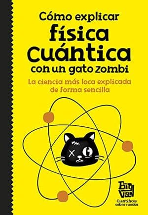 Cómo explicar física cuántica con un gato zombi 