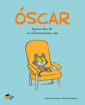 Óscar. Algunos días de mi interesantísima vida