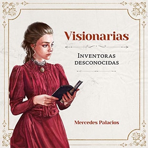 Visionarias. Inventoras Desconocidas Libros Escritos Por Mujeres