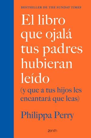 El libro que ojalá tus padres hubieran leído (y que a tus hijos les encantará que leas) libros educación hijos