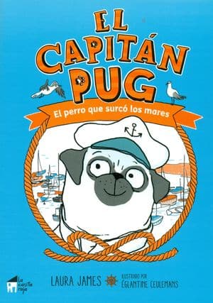 El Capitán Pug: El Perro Que Surcó Los Mares