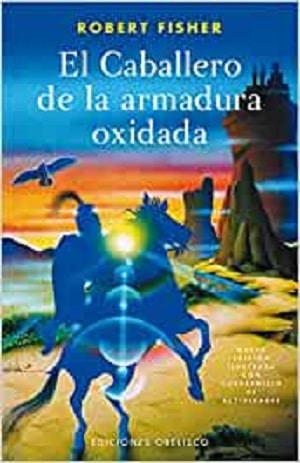 Caballero De La Armadura Oxidada - Novelas De Autoayuda