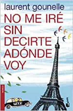 No Me Iré Sin Decirte A Dónde Voy - Laurent Gounelle - Novelas De Autoayuda