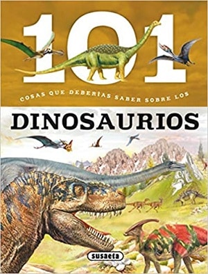 Los Dinosaurios: 101 cosas que deberías saber