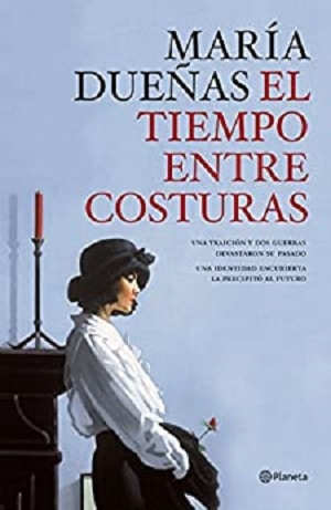 El tiempo entre costuras - maria dueñas - libros para viajar a otros mundos