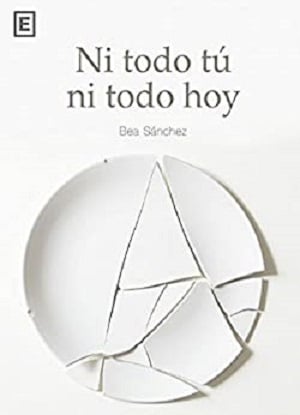 Ni todo tú ni todo hoy