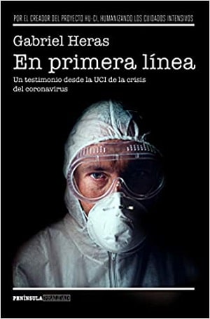 En primera línea: Un testimonio desde la UCI de la crisis del coronavirus