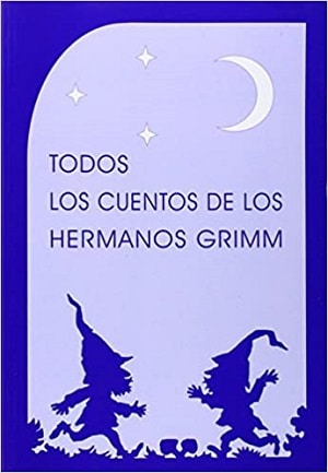 Todos Los Cuentos De Los Hermanos Grimm Lecturas Veraniegas