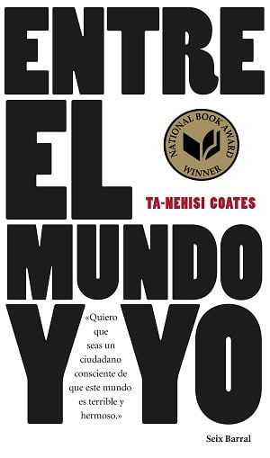 Portada De Entre El Mundo Y Yo - Tanehisi Coates