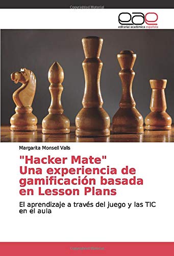 ‘Hacker Mate’ Una Experiencia De Gamificación Basada En Lesson Plans