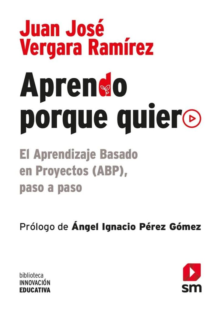 Aprendo porque quiero: el Aprendizaje Basado en Proyectos paso a paso libros ABP