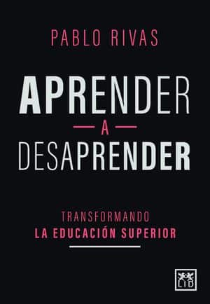 Aprender a desaprender: transformando la educación superior