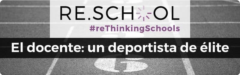 ‘El docente: un deportista de élite. Soporte emocional y organizativo en tiempos de incertidumbre’ RE.SCHOOL simposio online