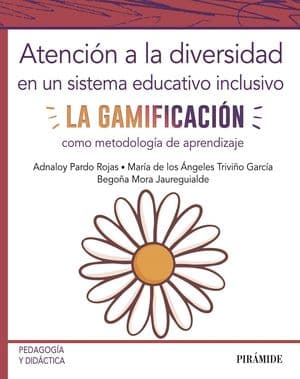 Atención a la diversidad en un sistema educativo inclusivo. La gamificación como metodología de aprendizaje