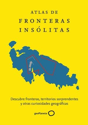 Atlas De Fronteras Insólitas Novedades Editoriales Noviembre 2020