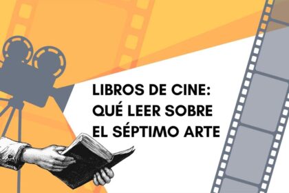Libros de cine que leer sobre el septimo arte