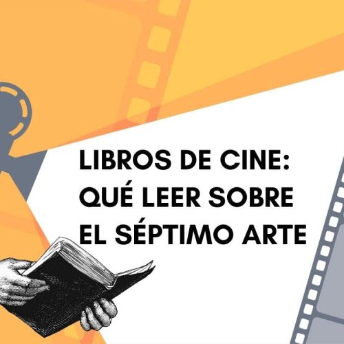 Libros de cine: qué leer sobre el séptimo arte