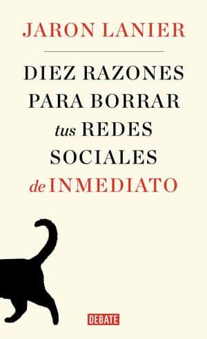 Diez Razones Para Borrar Tus Redes Sociales De Inmediato Libros Peligros Tecnología