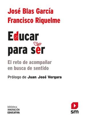 Educar para ser. El reto de acompañar en busca de sentido