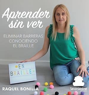 Aprender Sin Ver. Eliminar Barreras Conociendo El Braille