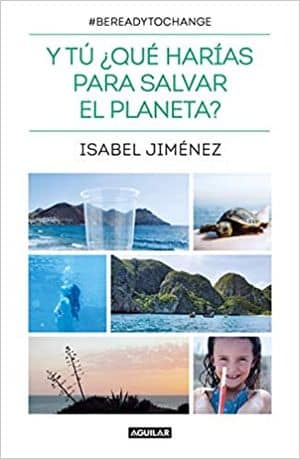 Y tú, ¿qué harías para salvar el planeta?