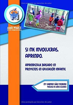 Si me involucras, aprendo. Aprendizaje basado en Proyectos en Educación Infantil